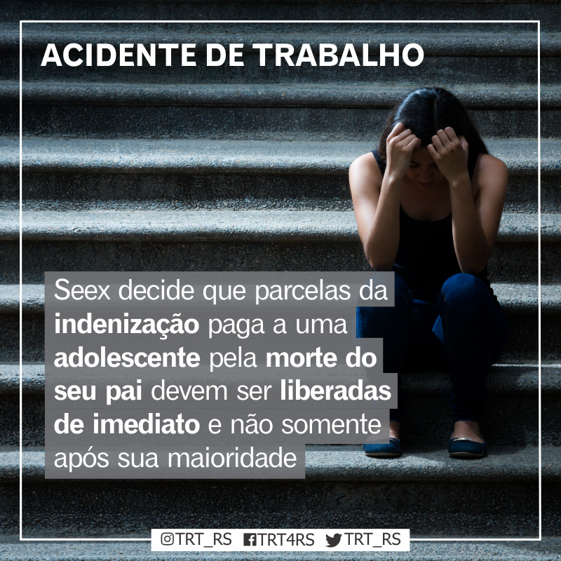 2018-06-26 Seex decide que parcelas da indenização paga a uma adolescente pela morte do seu pai devem ser liberadas de imediato e não somente após sua maioridade.png