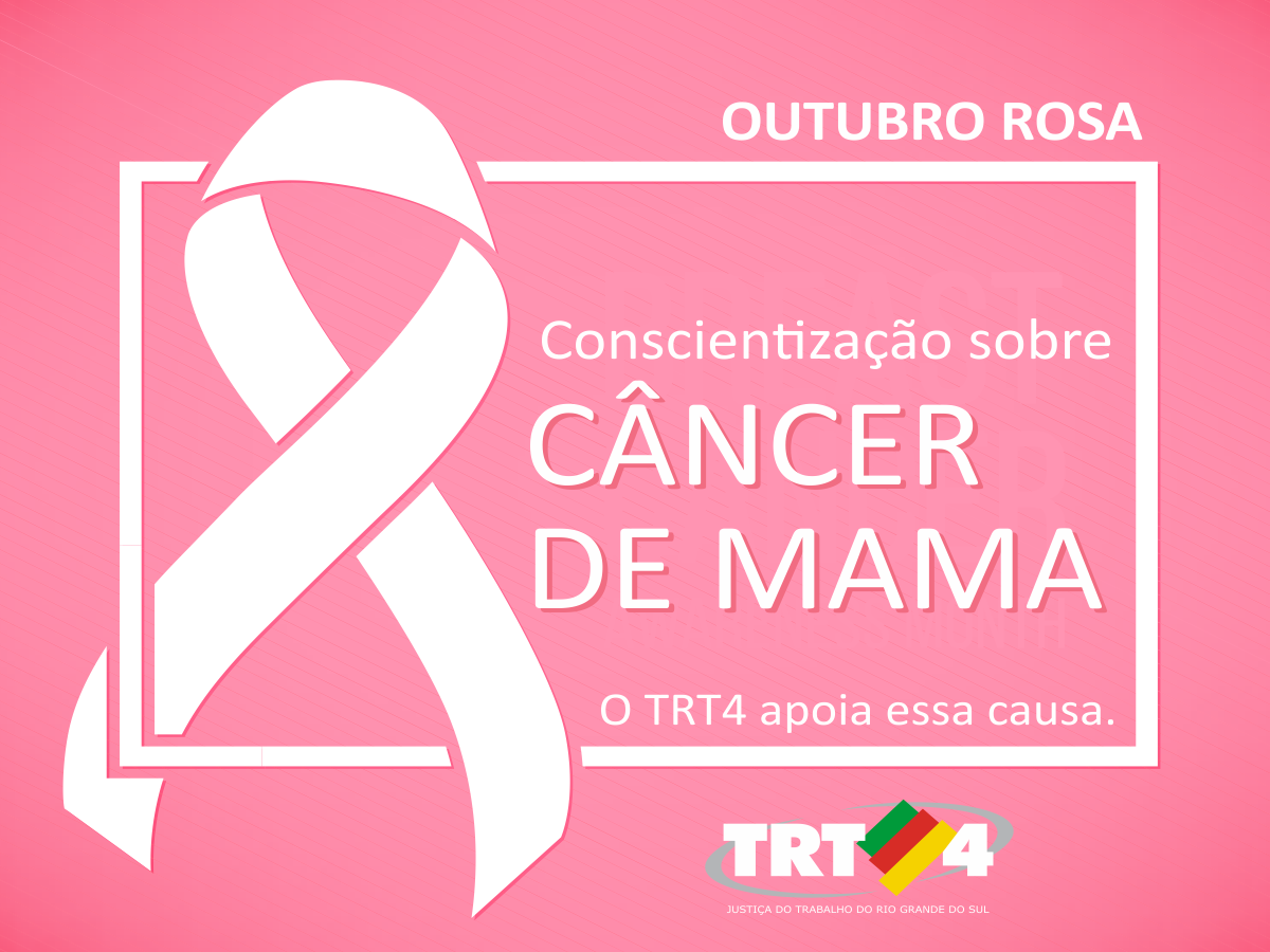 Arte desenvolvida pelo TRT-RS para o Outubro Rosa. Texto: conscientização sobre câncer de mama. O TRT4 apoia essa causa.