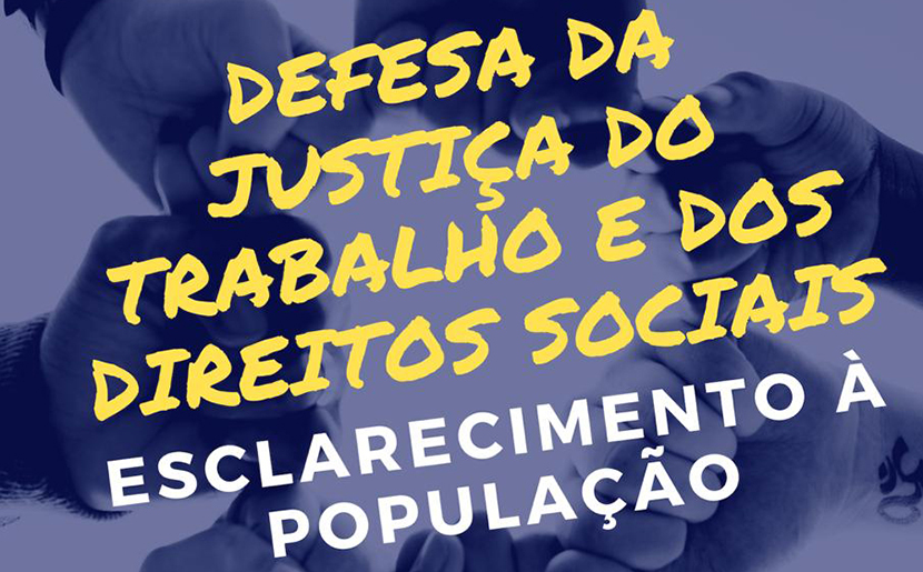 Cartaz do ato público em defesa da Justiça do Trabalho. Texto do cartaz: defesa da Justiça do Trabalho e dos direitos sociais. Esclarecimento à população. Em frente à Justiça do Trabalho, em Porto Alegre.