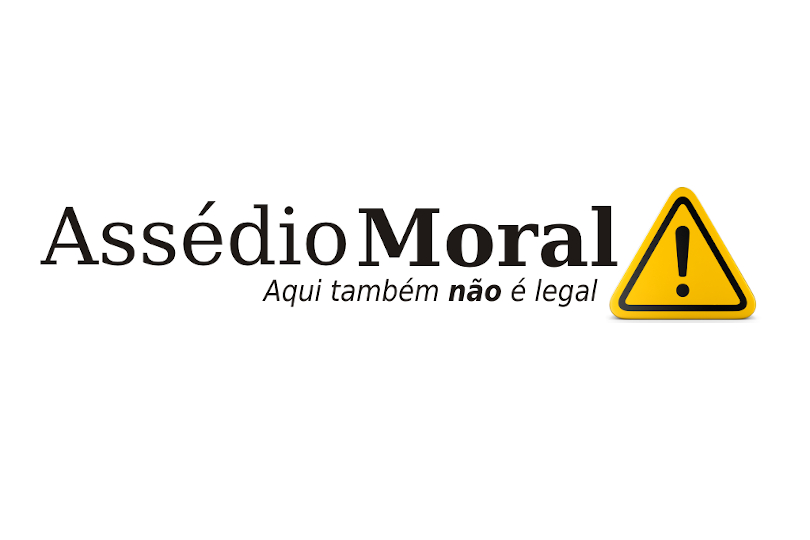 Logomarca da campanha "Assédio Moral - Aqui também não é legal"