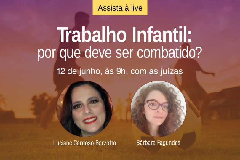 Pra Cego Ver: Convite para a live "Trabalho Infantil: Por que combater?", com as fotos das juízas Luciane e Bárbara, bem como informações sobre a conversa.