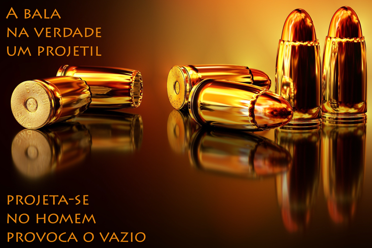 Imagem de seis projéteis, alguns em pé e outros deitados, em preto e dourado. Texto: "A bala/na verdade/um projetil/projeta-se"