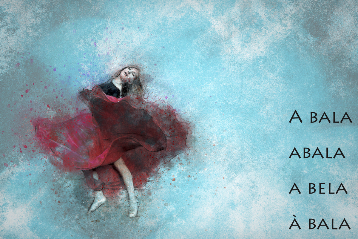 Imagem de uma mulher dançando com uma grande saia vermelha.  Texto: "A bala/abala/a bela/à bala"