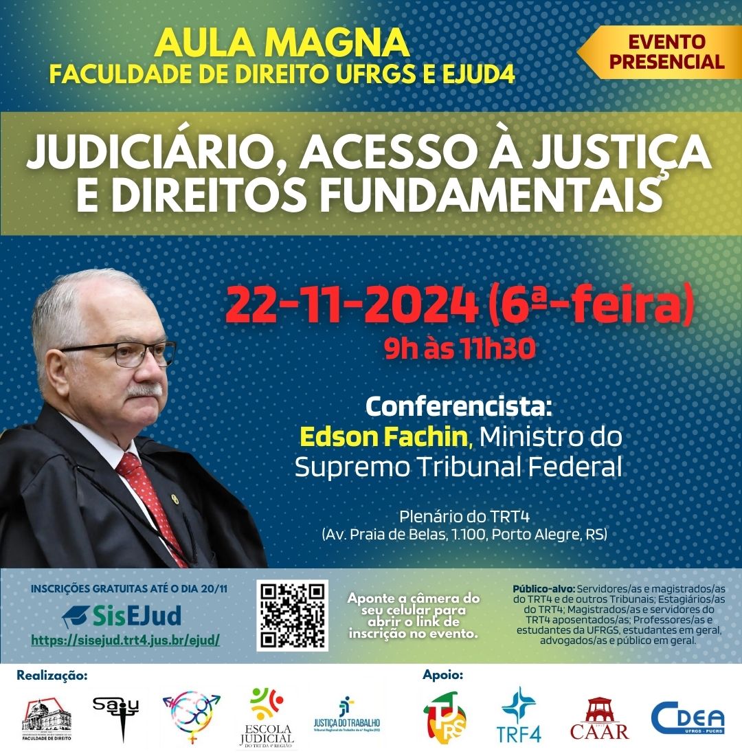 Card de divulgação em formato quadrado, com fundo em tons de azul e amarelo. No topo, o texto "Aula Magna Faculdade de Direito UFRGS e EJud4", juntamente com selo de "Evento Presencial". A seguir, as informações gerais do evento: título, data, horário, foto e currículo do conferencista, local, número de vagas, logotipo do SisEJud, link, QR Code e prazo para inscrições. No rodapé, os logotipos das entidades realizadoras e apoiadoras.