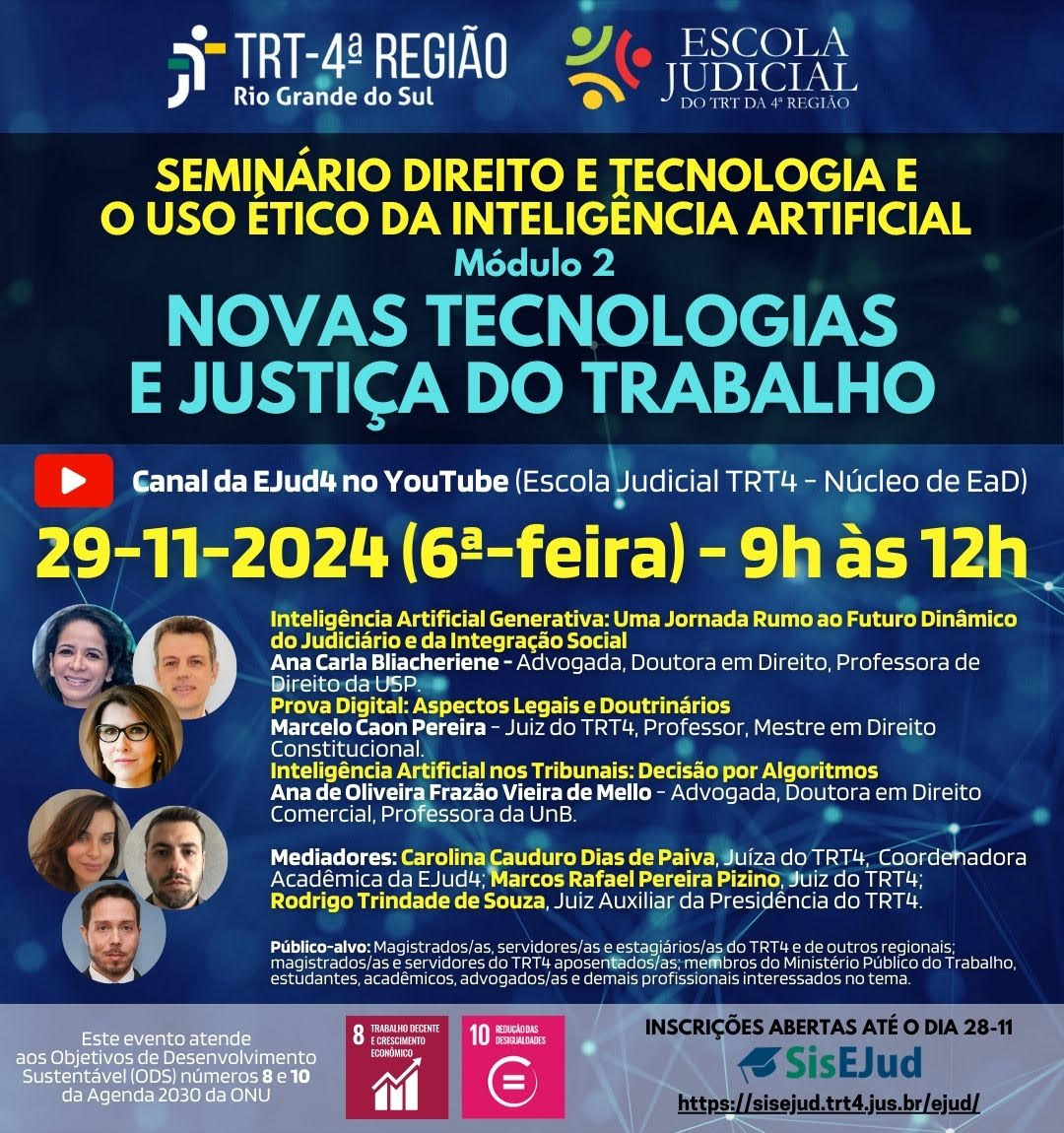 Imagem de divulgação do Seminário "Direito e Tecnologia e o Uso Ético da Inteligência Artificial", módulo 2, sobre "Novas Tecnologias e Justiça do Trabalho". Data: 29/11/2024, das 9h às 12h, via YouTube.