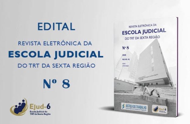#paratodomundover Card onde se lê, na parte esquerda: EDITAL REVISTA ELETRÔNICA DA ESCOLA JUDICIAL DO TRT DA SEXTA REGIÃO Nº 8. Na parte direita, a imagem da revista, em cuja capa se vê a fachada da Ejud-6, com marcas, no rodapé, da Justiça do Trabalho e da Ejud–6. Logomarca da Ejud-6 assina o card, no canto inferior esquerdo.