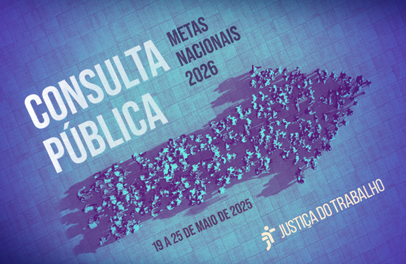 cartaz com fundo azul e roxo, onde várias pessoas vistas de cima formam uma seta apontando para a direita. O texto principal diz:

"CONSULTA PÚBLICA – METAS NACIONAIS 2026"
De 19 a 25 de maio de 2025
Justiça do Trabalho (com o logotipo ao lado)