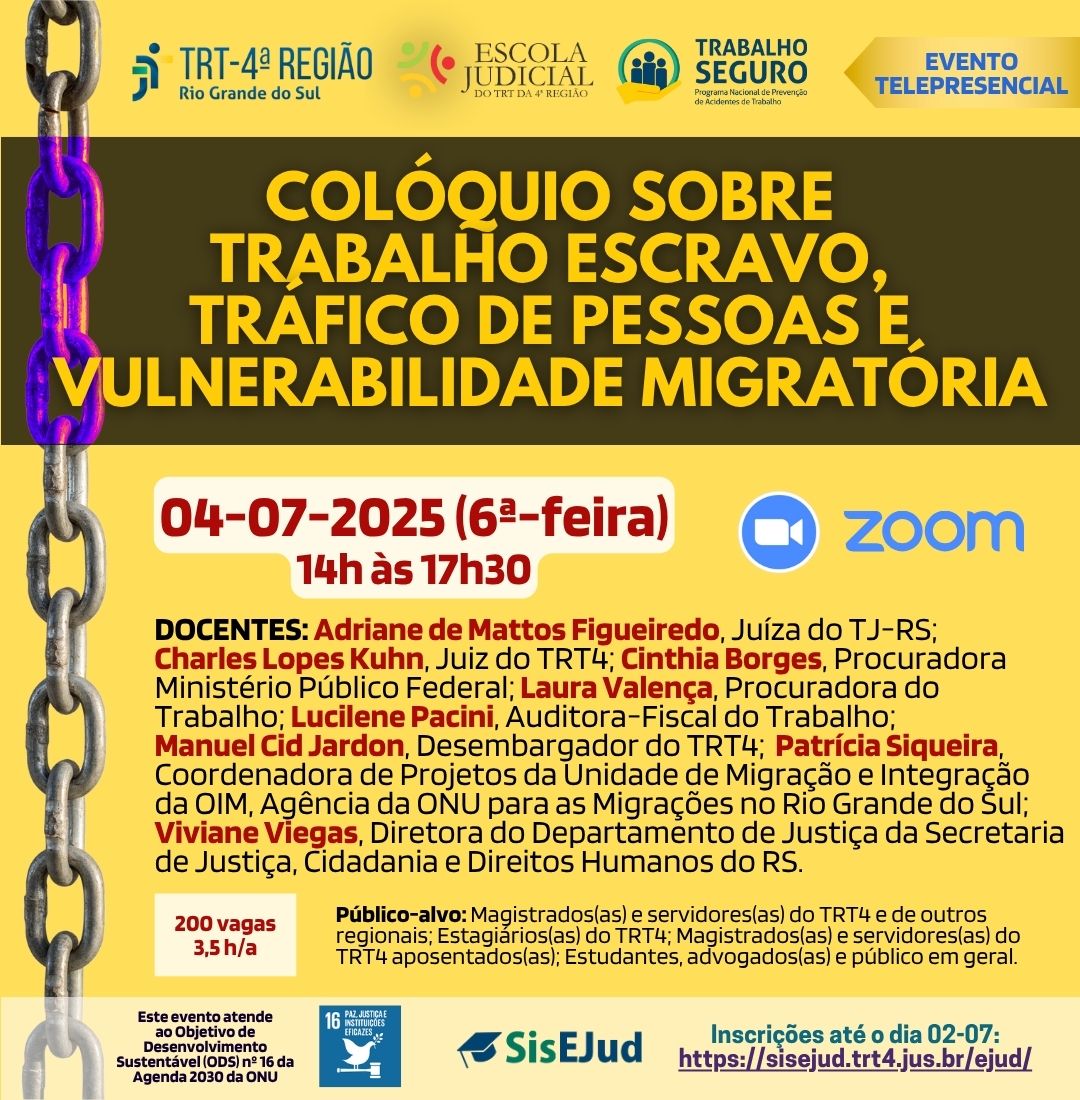 Imagem com fundo amarelo e uma corrente metálica à esquerda. Texto central anuncia o “Colóquio sobre Trabalho Escravo, Tráfico de Pessoas e Vulnerabilidade Migratória”, a ser realizado online em 04/07/2025, das 14h às 17h30, via Zoom. Informa docentes, carga horária, público-alvo e link para inscrições.