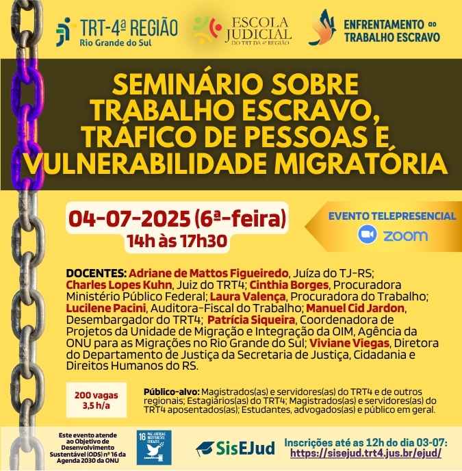 Imagem com fundo amarelo e uma corrente metálica à esquerda. Texto central anuncia o “Seminário sobre Trabalho Escravo, Tráfico de Pessoas e Vulnerabilidade Migratória”, a ser realizado online em 04/07/2025, das 14h às 17h30, via Zoom. Informa docentes, carga horária, público-alvo e link para inscrições.