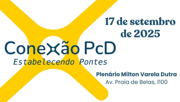 Card com fundo branco, grande X amarelo ao fundo. No topo direito: “17 de setembro de 2025”. Título em azul: “Conexão PcD” e subtítulo “Estabelecendo Pontes”. À direita, local: “Plenário Milton Varela Dutra – Av. Praia de Belas, 1100”. Abaixo, cronograma 8h30–17h (credenciamentos, abertura, painéis, intervalo, grupo de dança, encerramento).