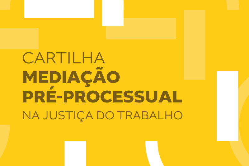 partes fundo amarelo com letras em em amarelo queimado escrito Cartilha Mediação Pré-Processual na Justiça do Trabalho