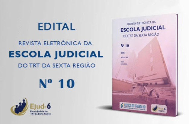 #paratodomundover Card onde se lê, na parte esquerda: EDITAL REVISTA ELETRÔNICA DA ESCOLA JUDICIAL DO TRT DA SEXTA REGIÃO Nº 10. Na parte direita, a imagem da revista, em cuja capa se vê a fachada da Ejud-6, com marcas, no rodapé, da Justiça do Trabalho e da Ejud–6. Do. Logomarca da Ejud-6.