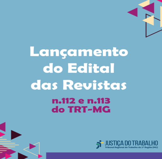 #paratodomundover: card com os dizeres: Lançamento do edital das revistas n. 112 e n.113 do TRT3-MG. No canto inferior direito está a logomaca da Justiça do Trabalho. O fundo da imagem é azul e conta com detalhes triangulares nos cantos superior direito e inferior esquerdo.