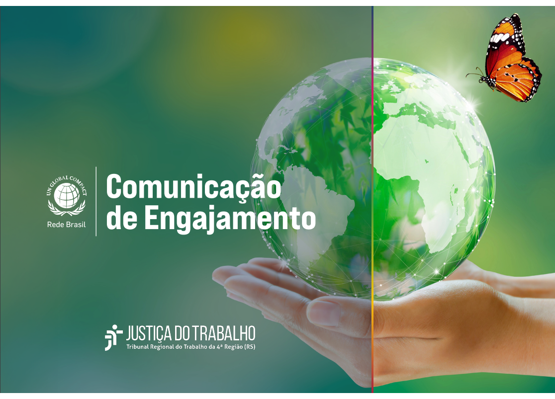 Mãos seguram globo translúcido sob fundo verde. Título "Comunicação de Engajamento" com logos do Pacto Global e TRT4. À direita, uma borboleta.