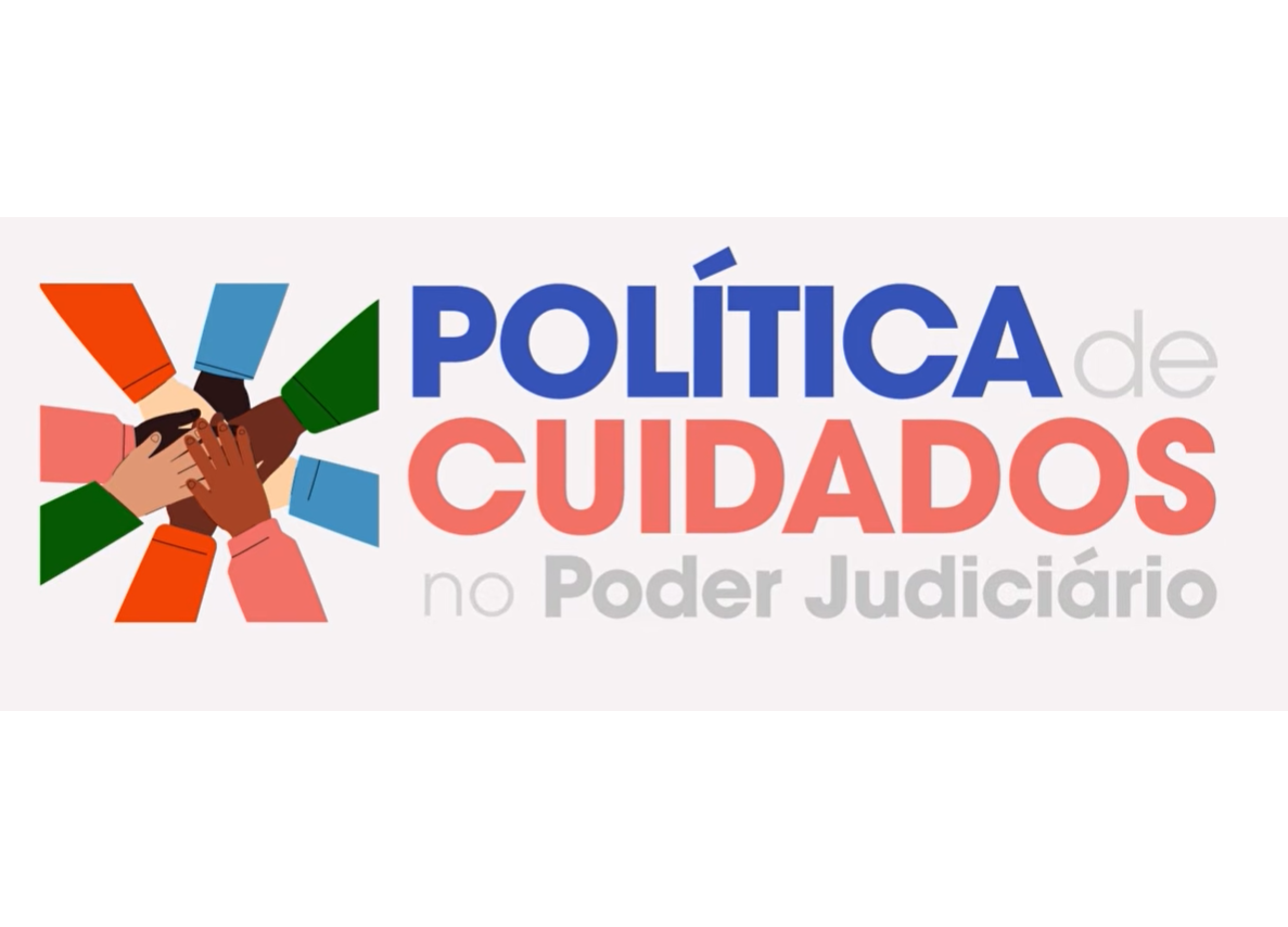 Arte com ilustração de mãos de diferentes tons de pele unidas, simbolizando cooperação e diversidade, acompanhada da frase "Política de Cuidados no Poder Judiciário" em destaque.