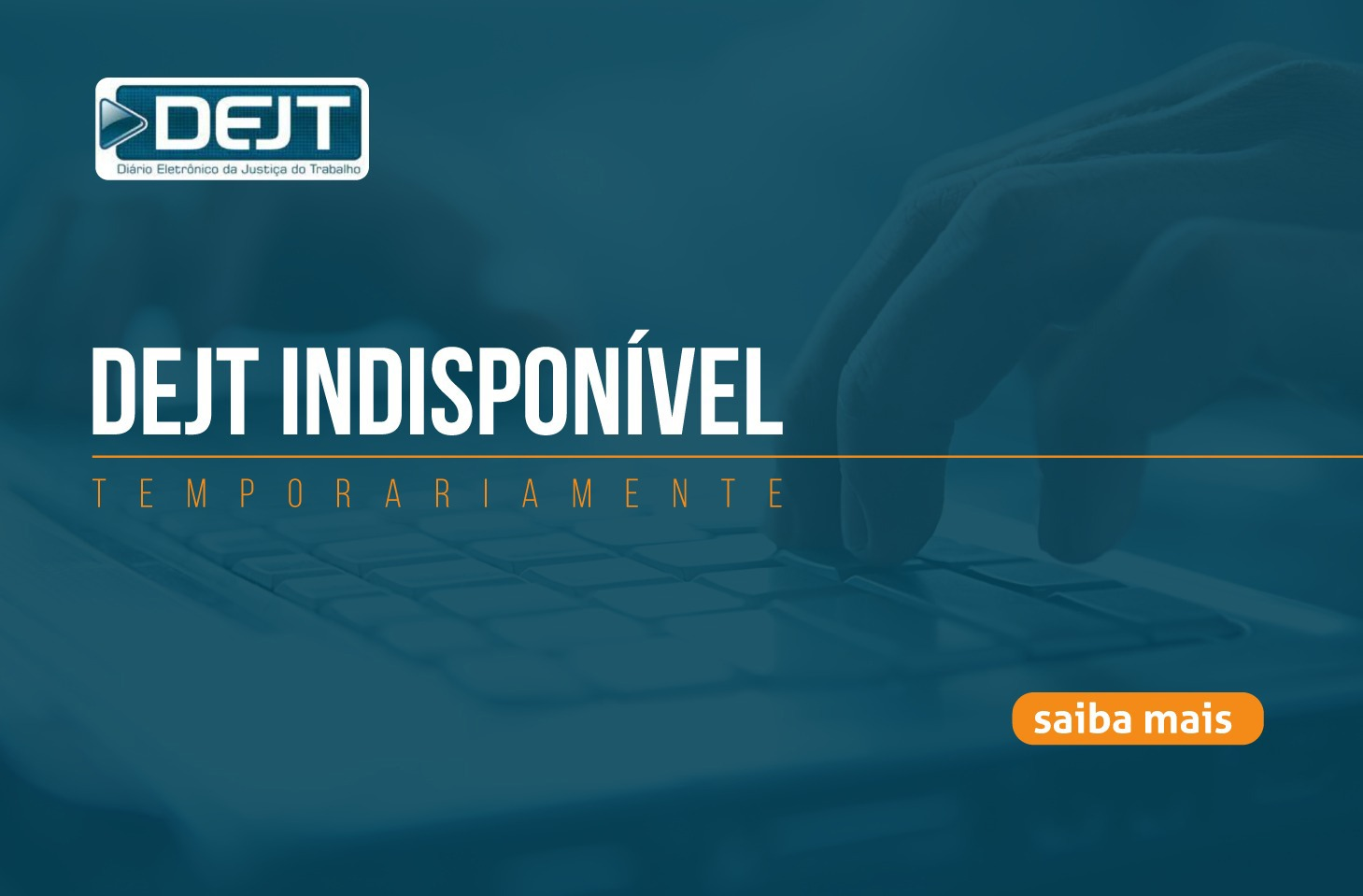 Arte com os dizeres: DEJT indisponível temporariamente.