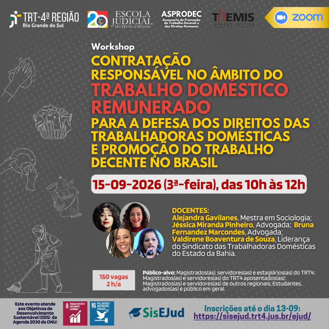 Card informativo sobre o workshop "Contratação responsável no âmbito do trabalho doméstico remunerado", que ocorrerá em 15/09/2026, das 10h às 12h, via Zoom. O evento abordará a defesa dos direitos das trabalhadoras domésticas e o trabalho decente. Apresenta fotos de quatro docentes: Alejandra Gavilanes, Jéssica Miranda Pinheiro, Bruna Fernandez Marcondes e Valdirene Boaventura de Souza. Conta com as marcas do TRT-4, Escola Judicial, ASPRODEC, Themis, SisEjud e ODS 8 e 16 da ONU.