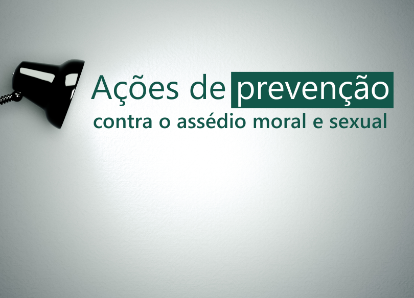 Ações de Prevenção e Combate ao Assédio