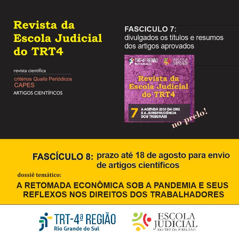 Folder da Revista da Escola Judicial do TRT4 que informa sobre a divulgação dos titulos e resumos dos artigos aprovados para o fascículo 7 e sobre o prazo para o recebimento de artigos para o fascículo 8 até 18 de agosto.