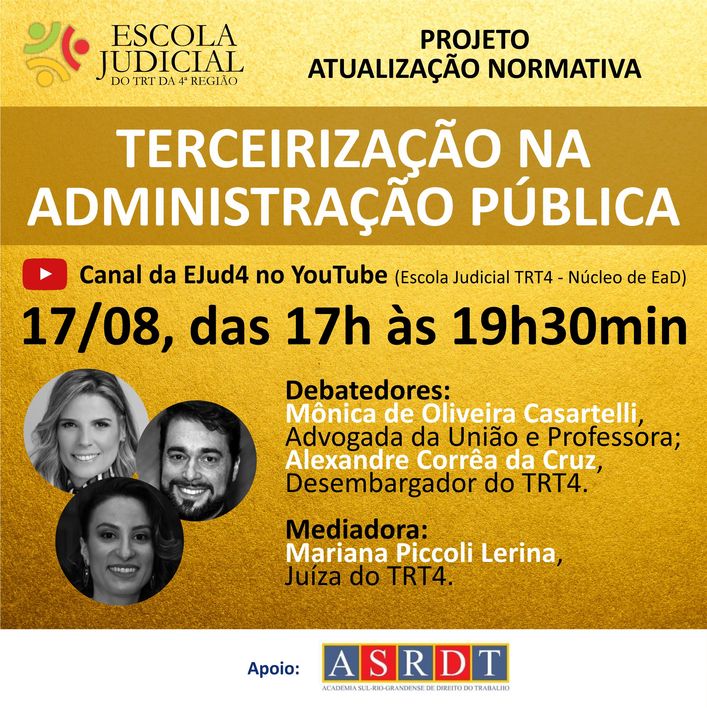 Card de divulgação do evento, com fundo em tons de amarelo ouro, logotipo da Escola Judicial do TRT4, título, data e horário do evento, logotipo do YouTube e canal da EJud4, fotos e currículos dos dois expositores e da mediadora.