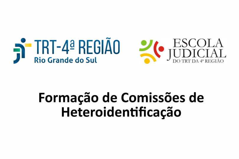 Banner retangular com fundo branco e logotipos do TRt4 e da EJud. Abaixo, em letras pretas, o texto "Formação de Comissões de Heteroidentificação".