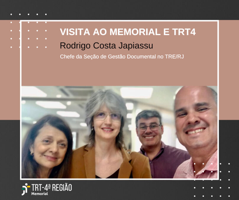 Juíza do trabalho Anita Lübbe, juíza Federal Ingrid Sliwka, coordenador do Memorial TRT4 Maurício Agliardi e visitante Rodrigo Costa Japiassu do TRE/RJ.