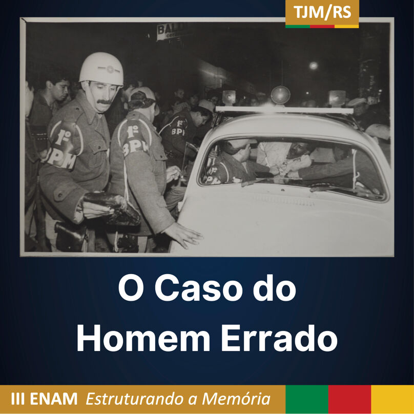 arte composta por uma foto do Júlio Cesar de Melo Pinto, no banco de trás da viatura da Brigada Militar, com ferimentos superficiais. Texto da arte: “O Caso do Homem Errado”.