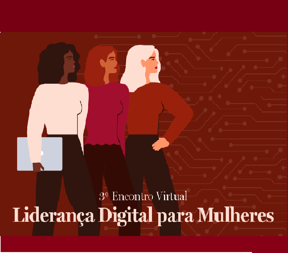 Ilustração de fundo vermelho com conexões digitais e três mulheres diversas (negra, ruiva e loira) em perfil. A mulher negra segura um notebook nas mãos. Está escrito "3º Ciclo de Encontro Virtuais: Liderança Digital para Mulheres".