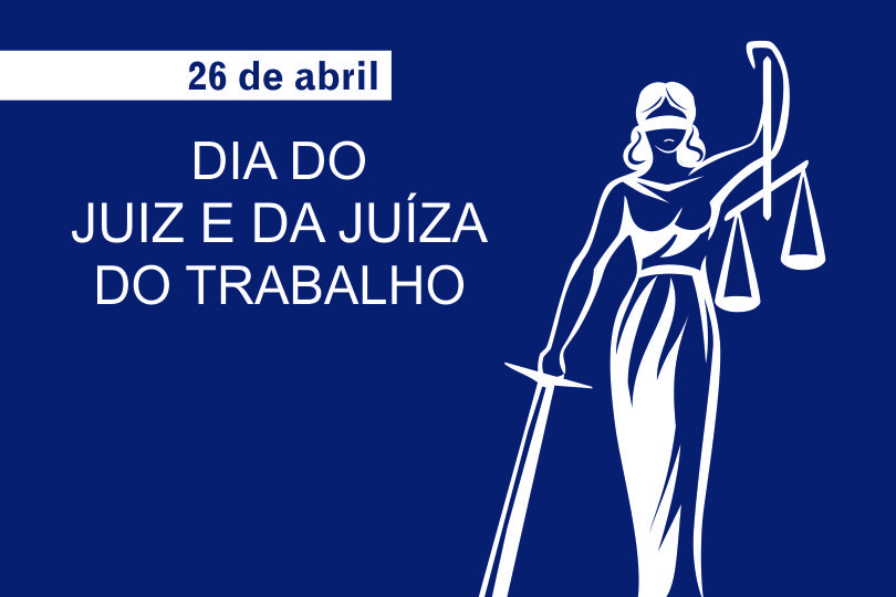 Card com arte contendo uma estátua da Justiça estilizada, em linhas brancas, sobre um fundo azul marinho. Está escrito: 26 de Abril. Dia do juiz e da juíza do Trabalho.