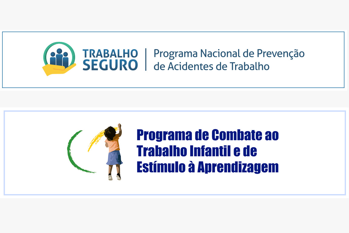 Logomarcas dos dois programas, sobre fundo branco. Trabalho Seguro - Programa Nacional de Prevenção a Acidentes de Trabalho, ao lado há uma mão na cor amarela, segurando três bonequinhos na cor azul. Em volta, há um círculo verde. Programa de Combate ao Trabalho Infantil e Estímulo à Aprendizagem. Ao lado, há o desenho de uma criança fazendo traços nas cores verde e amarelo.