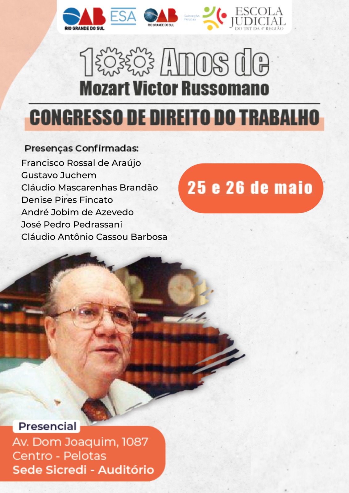 Cartaz de divulgação do evento, trazendo ao fundo, na parte inferior esquerda, foto de Mozart Victor Russomano. No topo, logotipos da ESA OAB-RS, OAB Pelotas e Escola Judicial do TRT4. A seguir, título do evento, nomes de palestrantes confirmados e data. No rodapé, à esquerda, evento presencial e local de realização.