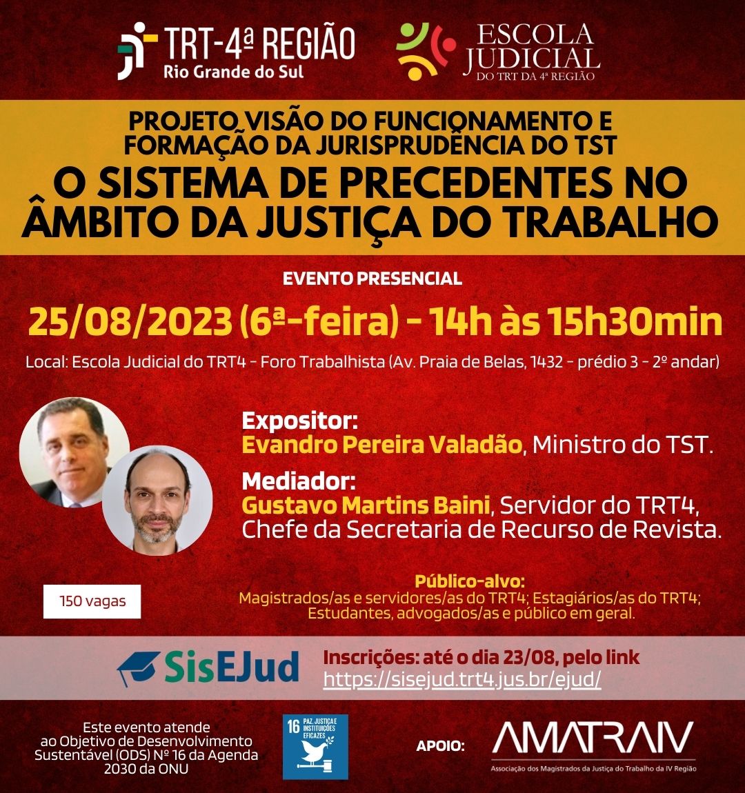 Card de divulgação do evento, com fundo em tons de vermelho, logotipo da Escola Judicial do TRT4, título, data, horário e local do evento, fotos e currículos do expositor e do mediador. Na parte inferior, sobre faixa na cor branca, o logotipo do sistema EJudTRT, prazo e link para inscrições. Na parte inferior, logotipo da AMATRA IV como entidade apoiadora.