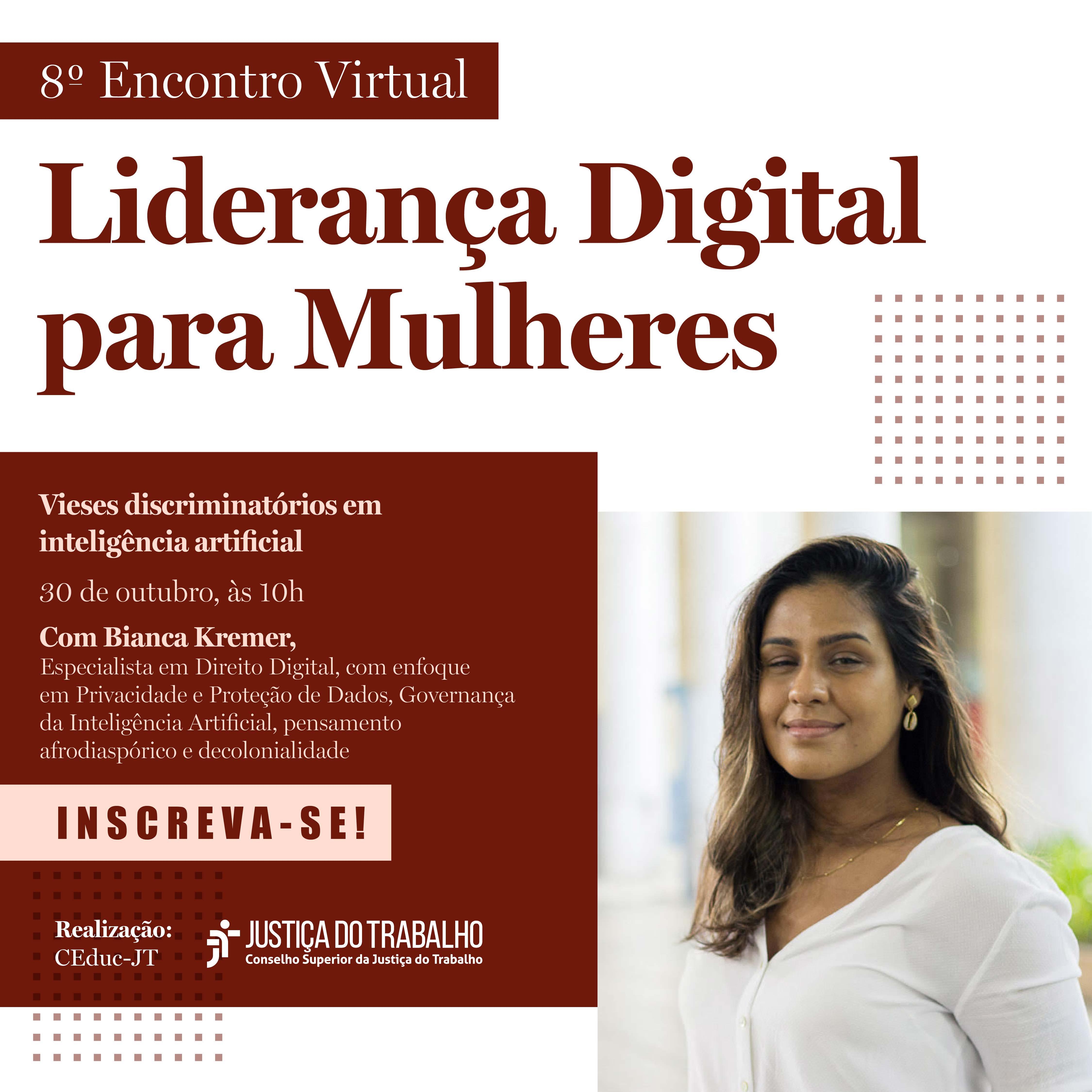 Card de divulgação com informações gerais sobre o 6º Encontro Virtual Liderança Digital para Mulheres - Hackeando as possibilidades com a tecnologia (título, data, horário, foto e currículo da palestrante). Na parte inferior, o texto "Realização: CEduc-JT" e o logotipo do CSJT.