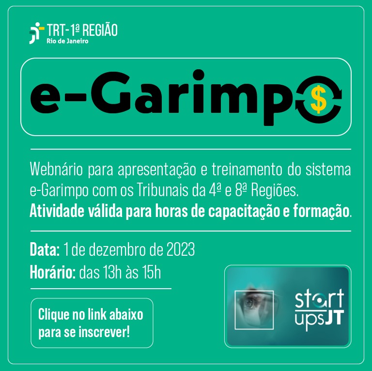 Card de divulgação quadrado, com fundo verde água. No topo, logotipo do TRT1 e o logotipo do e-Garimpo. A seguir, informações gerais da atividade, data, horário e o logotipo "StartUps JT" no canto inferiro direito.