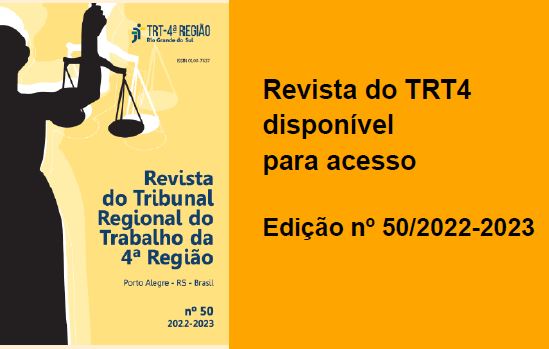 Card em que à esquerda está a arte da capa da ed. 50 da Revista do TRT4 com fundo amarelo e à frente a estátua da justiça estilizado, e à direita, com fundo laranja, constam os dizeres: "Revista do TRT4 disponível para acesso, edição nº 50/2022-2023".