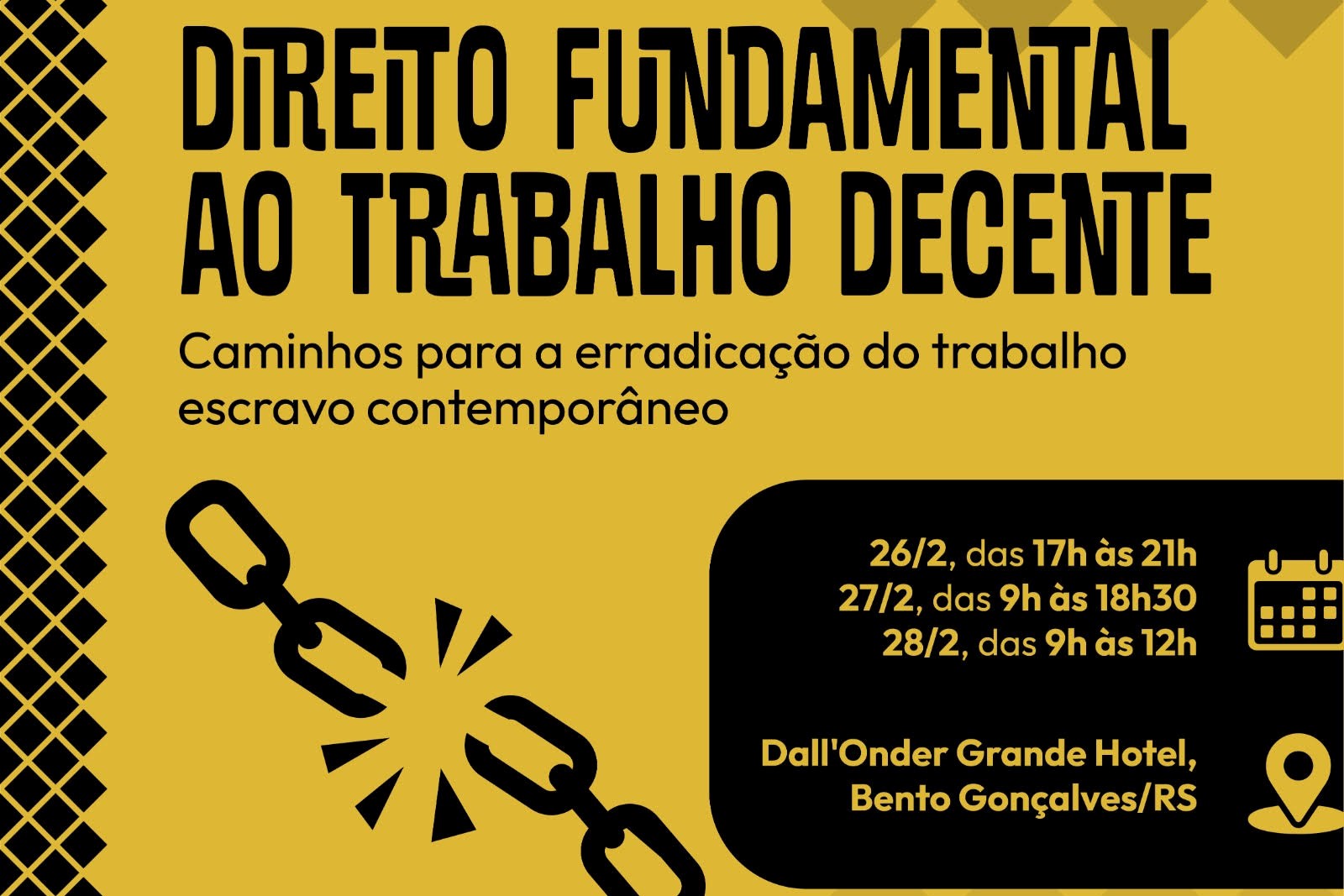 Arte com em amarelo e preto com as informações sobre o evento e o desenho de uma corrente se rompendo.
