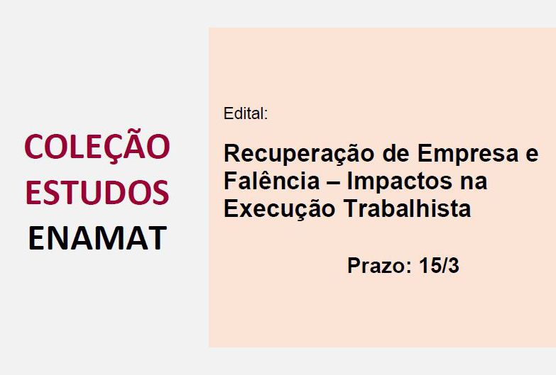 Coleção Estudos Enamat - Recuperação de Empresa e Falência – Impactos na Execução Trabalhista. Prazo: 15/3