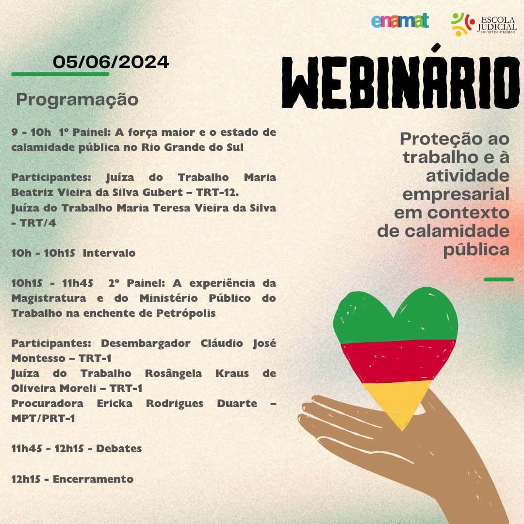 Card em formato quadrado com fundo em tons pastel. No topo, à direita, logotipos da Enamat e da Escola Judicial do TRT4, seguidos do título do evento. À esquerda, a data do evento e a programação, conforme informações descritas na mensagem. Na parte inferior direita, ilustração de um coração com a cores do Rio Grande do Sul na palma de uma mão.