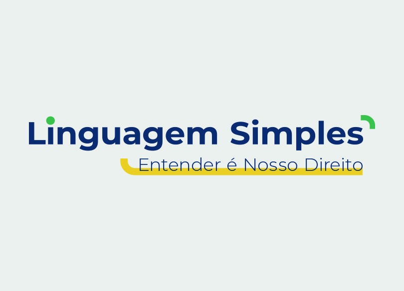 Logo da campanha com o texto "Linguagem Simples. Entender é Nosso Direito", nas cores azul, verde e amarelo. 