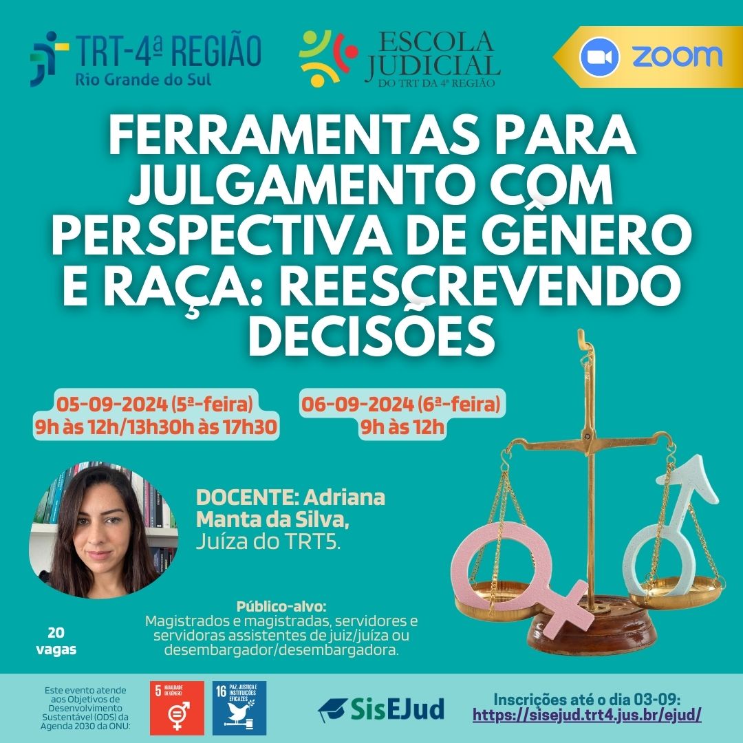 Card de divulgação em formato quadrado, com fundo na cor azul turquesa, trazendo os logotipos do TRT4 e da EJud4, as informações gerais do evento, foto da docente e a ilustração de uma balança em que estão os símbolos do gênero feminino e masculino. No rodapé, selos dos ODS números 05 (Equidade de Gênero) e 16 (Paz, Justiça e Instituições Eficazes) da Agenda 2030 da ONU, logotipo do SisEJud, prazo e link para inscrições.