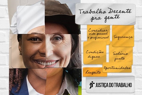 Montagem de rostos de pessoas dividida em partes, cada uma representando diferentes indivíduos de diversas etnias, formando um mosaico. Há uma mensagem escrita à mão: "Trabalho Decente pra gente", acompanhada de palavras-chave (Conciliar: vida pessoal e profissional, condições dignas, respeito, segurança, salário justo, oportunidades).