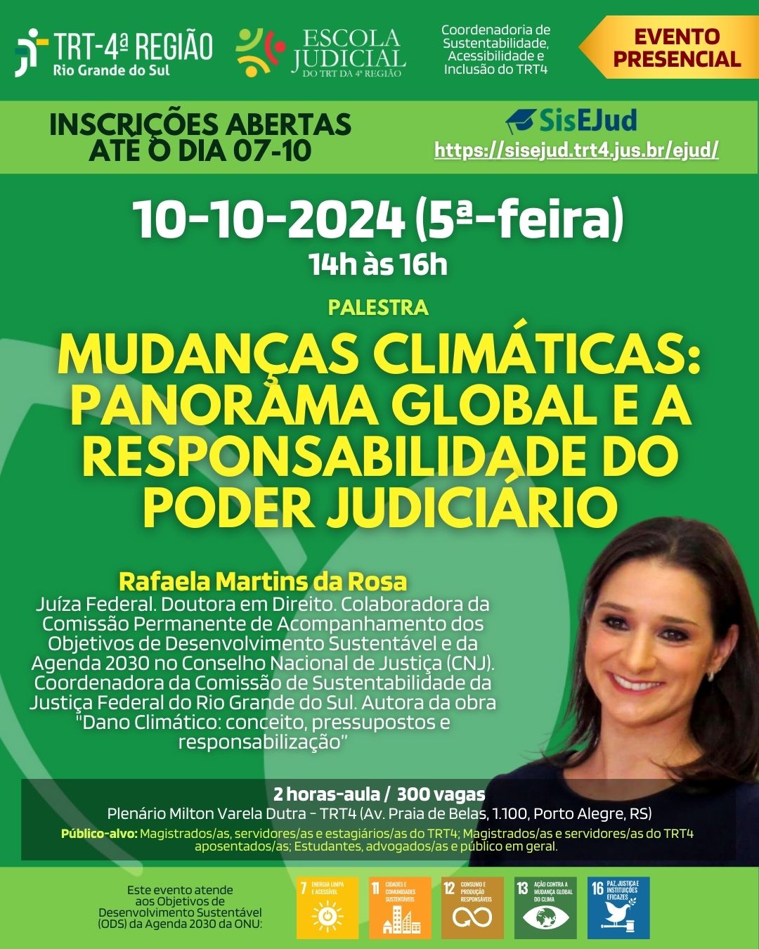 Card de divulgação em formato retangular vertical, com fundo na cor verde. No topo, logotipos do TRT4, da Escola Judicial e Coordenadoria de Sustentabilidade, Acessibilidade e Inclusão do TRT4. A seguir, as informações gerais do evento: título, data, horário, foto e currículo da palestrante, local, número de vagas e público-alvo. No rodapé, os selos dos ODS da Agenda 2030 da ONUnº 7, 11, 12, 13 e 16.