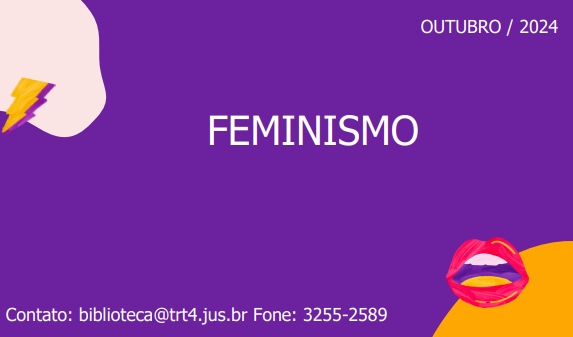 Feminismo 
Outubro/ 2024
Contato: (51) 3255-2089