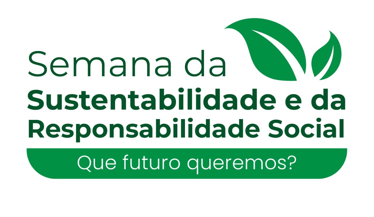 Logotipo da Semana da Sustentabilidade e da Responsabilidade Social, com letras na cor verde e ilustração de duas folhas na parte superior direita do texto, em tom de verde mais claro. Na parte inferior, uma barra em verde claro com o slogan "Que futuro queremos?", em letras brancas.