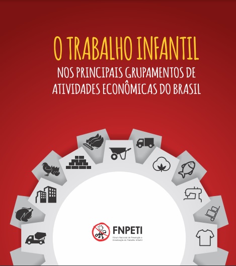 O Trabalho Infantil. Nos Principais Grupamentos de Atividades Econômicas do Brasil.