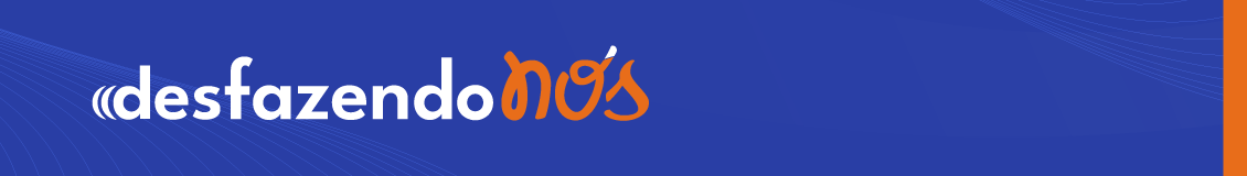 Banner Desfazendo Nós Banner com o Logo do Desfazendo Nós. a palavra nós está em fonte cursiva adaptada, como se fosse um laço ou linha. Cor de fundo é azul escuro, detalhes em laranja e a palavra "desfazendo" em branco