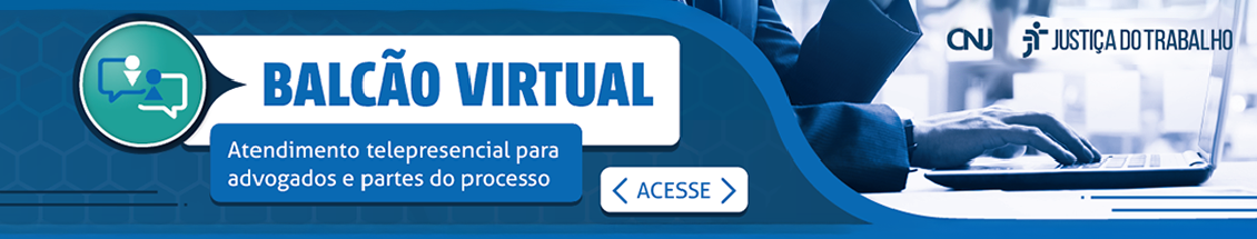 Arte com o serviço "Balcão Virtual" e o texto "Atendimento telepresencial para advogados e partes de processos", Acesse, marca do CNJ e da Justiça do Trabalho. Imagem ilustrativa de pessoa utilizando laptop sobre mesa.