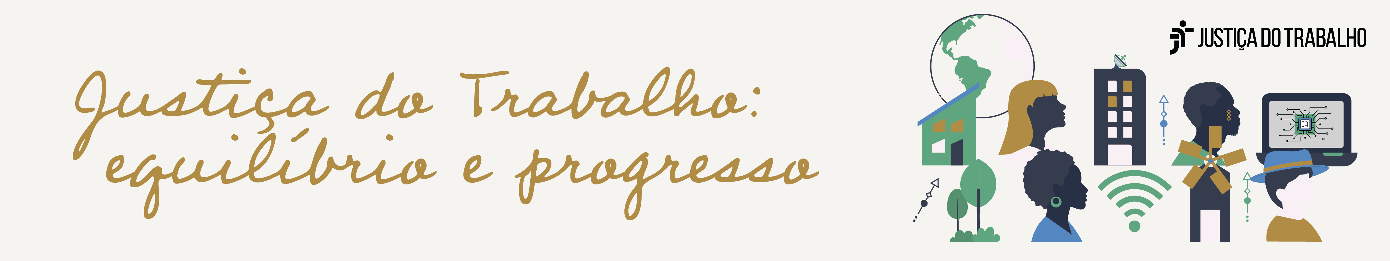 Imagem em ilustração com o texto Justiça do Trabalho: equilíbrio e progresso