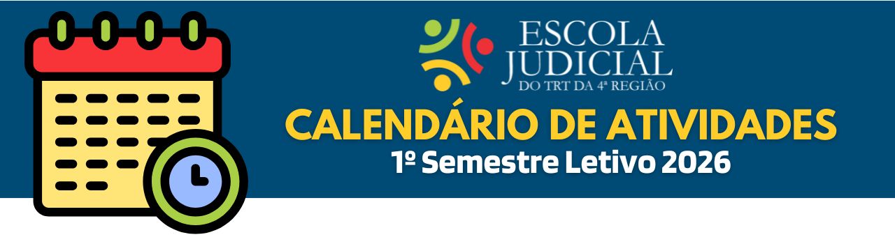 Banner retangular horizontal com fundo na cor azul marinho, À esquerda, ilustração de uma folha de calendário e um relógio. À direita, logotipo da EJud4 e a frase "Calendário de Atividades 1º semestre letivo 2026.