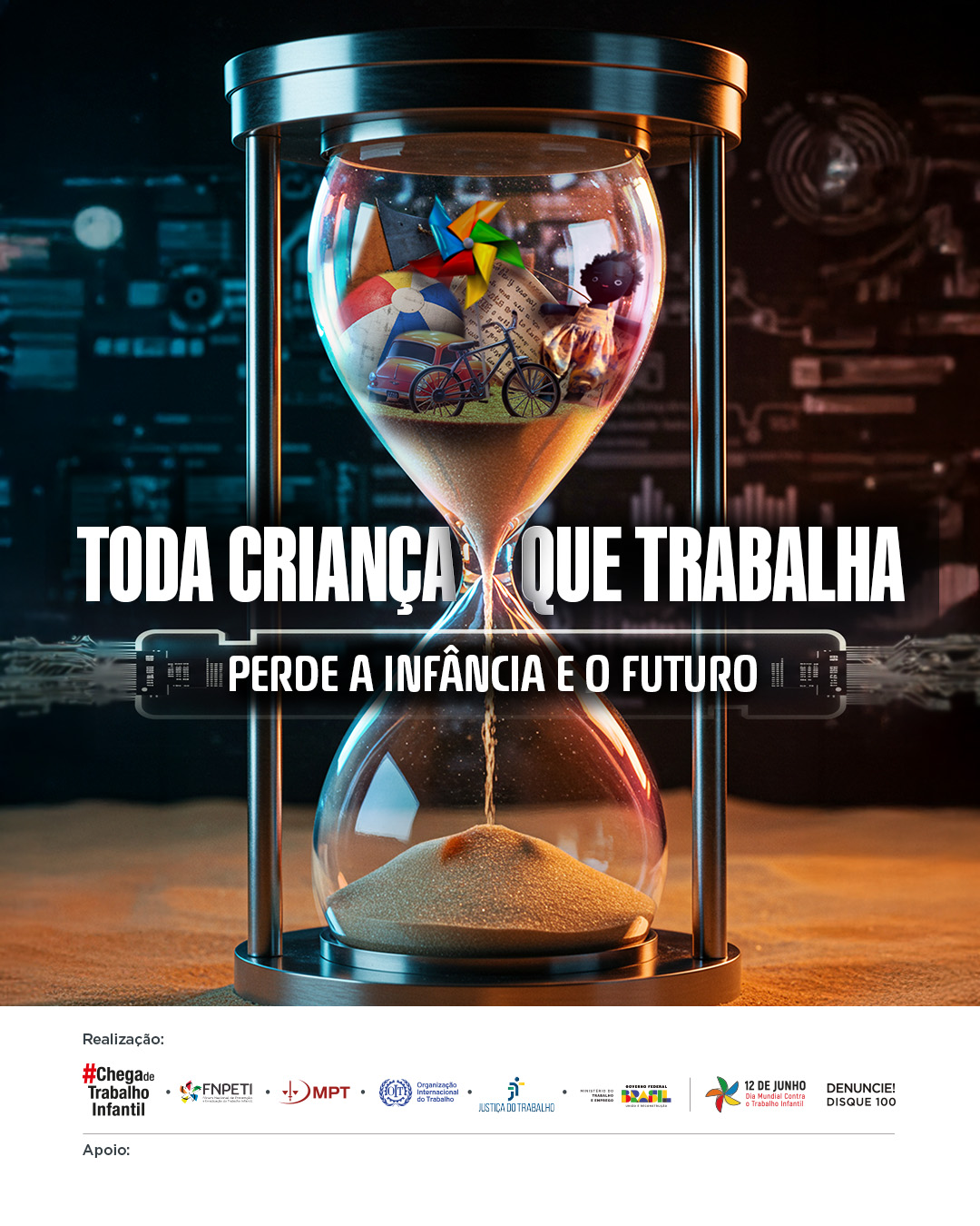 Ilustração de uma ampulheta com objetos que simbolizam a infância na parte superior, enquanto a areia escorre para baixo. Texto na imagem: “Toda criança que trabalha perde a infância e o futuro”.